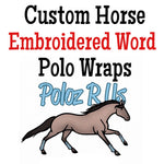 Custom Embroidered Word Polo Wraps - HORSE Sized