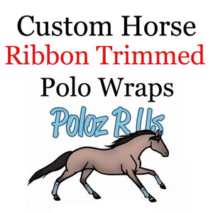 Custom Ribbon Trimmed Polo Wraps - HORSE Sized
